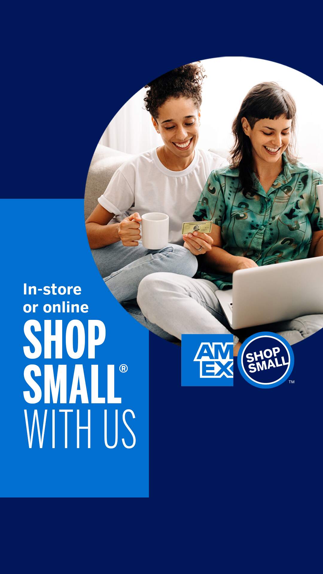 Graphic with an image of two women sitting on the couch looking at laptop and reading Amex credit card number for online purchase. Message overlaid says In-store or online; shop small with us and includes the Shop small with Amex logo