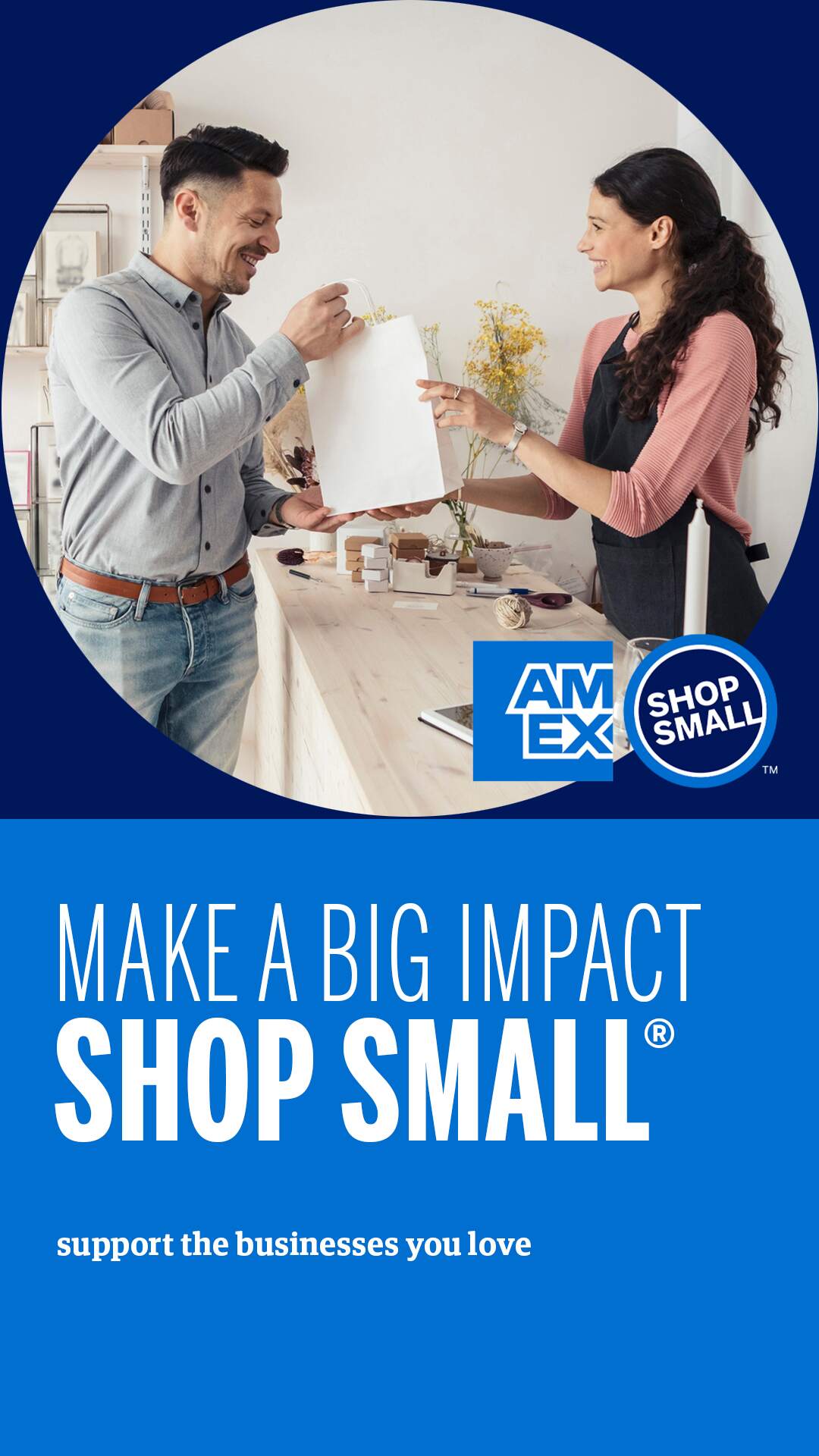 Graphic with an image of customer at checkout being handed a bag by small business owner. Message overlaid says Make a big impact. Shop Small; support the businesses you love and includes the shop small with Amex logo