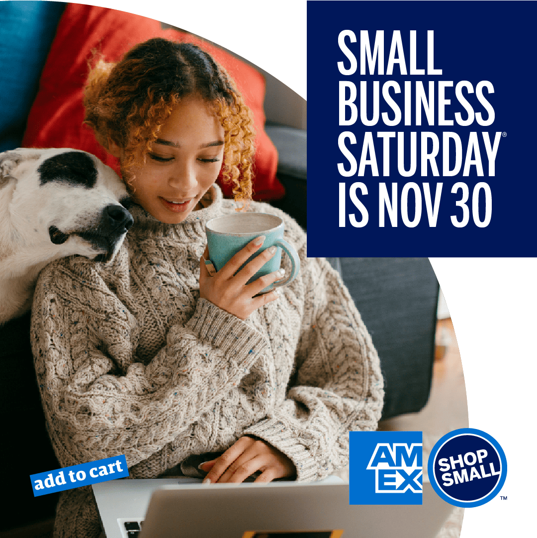 Graphic that reads "Small Business Saturday is Nov 30" with image of young woman sitting on couch with dog and looking shopping on laptop